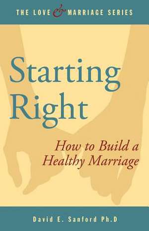 Starting Right de David E. Sanford Ph. D.