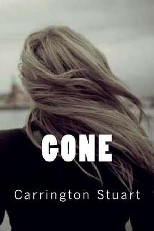 Gone de Carrington Stuart