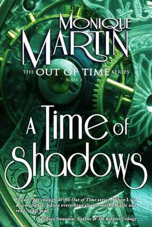 A Time of Shadows de Monique Martin