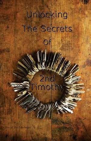 Unlocking the Secrets of 2 Timothy de Brother Jon