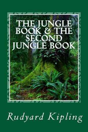 The Jungle Book & the Second Jungle Book de Rudyard Kipling