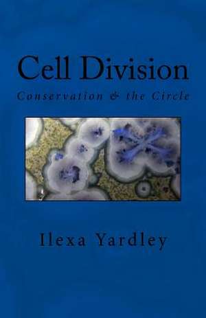 Cell Division de Ilexa Yardley