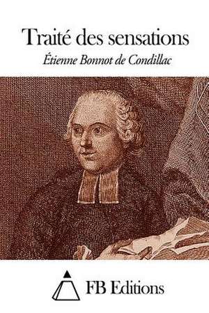 Traite Des Sensations de Etienne Bonnot De Condillac