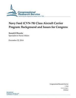 Navy Ford (Cvn-78) Class Aircraft Carrier Program de Congressional Research Service