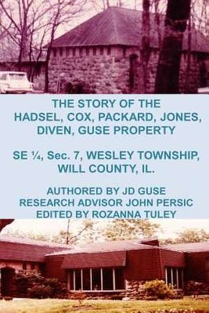 The Story of the Hadsel, Cox, Packard, Jones, Diven, Guse Property de Jd Guse