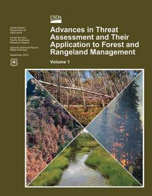 Advances in Threat Assessment and Their Application to Forest and Rangeland Management de U S Dept of Agriculture