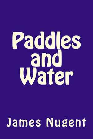 Paddles and Water de James Nugent