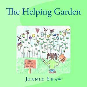 The Helping Garden de Jeanie Shaw