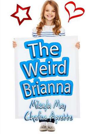 Weird Brianna de Mikayla Charlize