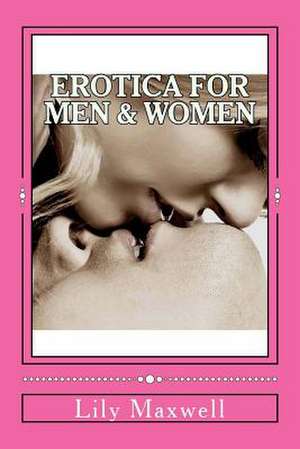 Erotica for Men & Women de Lily Maxwell