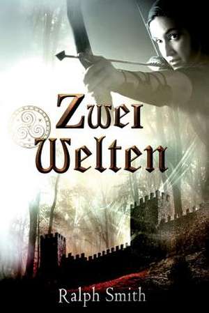 Zwei Welten de Ralph Smith