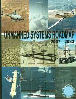 Unmanned Systems Roadmap 2007-2032 (Color) de Department of Defense