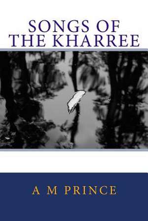 Songs of the Kharree de Brian Prince