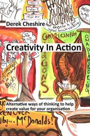 Creativity in Action de Derek Cheshire