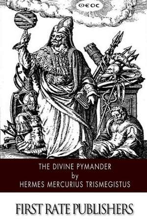 The Divine Pymander de Hermes Mercurius Trismegistus