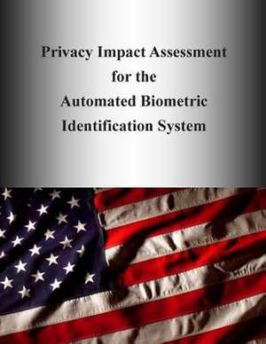 Privacy Impact Assessment for the Automated Biometric Identification System de Department of Homeland Security