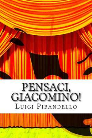 Pensaci, Giacomino! de Luigi Pirandello