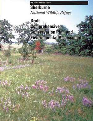 Sherburne National Wildlife Refuge Draft Comprehensive Conservation Plan de U S Fish & Wildlife Service