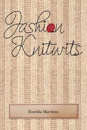 Fashion Knitwits de Eneida Martino