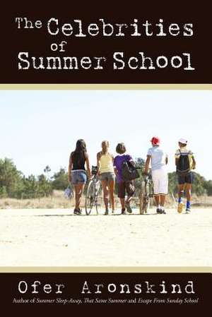 The Celebrities of Summer School de Ofer Aronskind