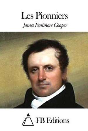 Les Pionniers de James Fenimore Cooper