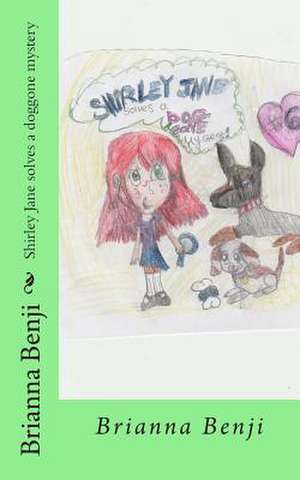 Shirley Jane Solves a Doggone Mystery de Brianna Benji