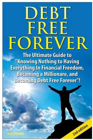 Debt Free Forever de J. J. Jones