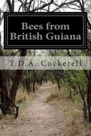 Bees from British Guiana de T. D. a. Cockerell