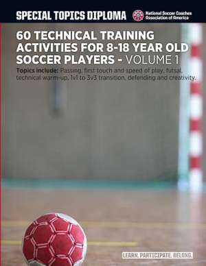 60 Technical Training Activities for 8-18 Year Old Soccer Players de David Newbery