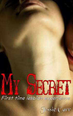 My Secret de Jessie Carr