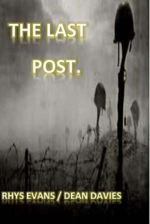 The Last Post de Rhys Evans Dean Davies