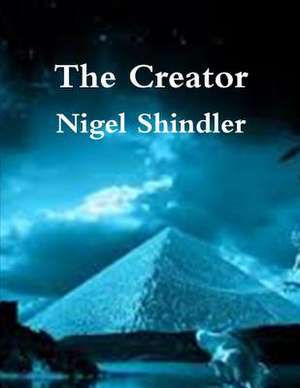 The Creator de Nigel Shindler Phd