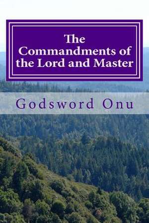 The Commandments of the Lord and Master de Onu, Apst Godsword Godswill