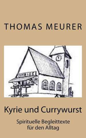 Kyrie Und Currywurst de Thomas Meurer