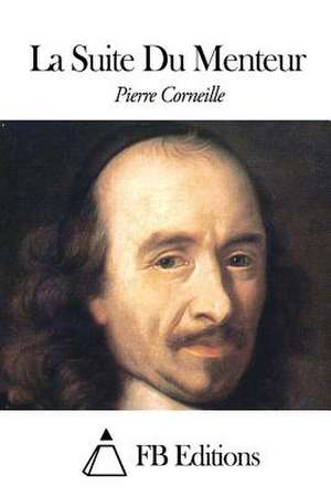 La Suite Du Menteur de Pierre Corneille