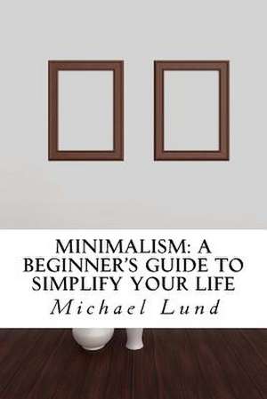 Minimalism de Michael Lund