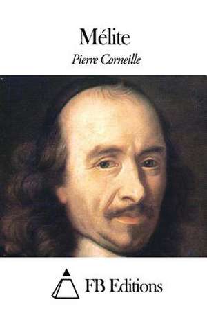 Melite de Pierre Corneille