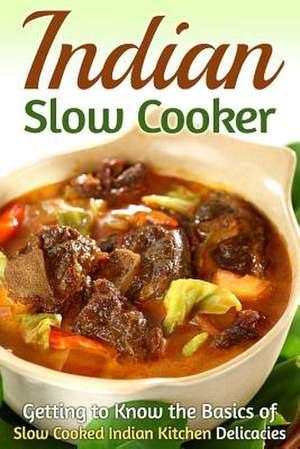 Indian Slow Cooker de Martha Stone