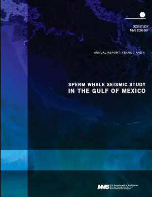 Sperm Whale Seismic Study in the Gulf of Mexico Annual Report de U. S. Department of the Interior