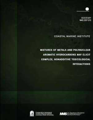 Mixtures of Metals and Polynuclear Aromatic Hydrocarbons May Elicit Complex, Nonadditive Toxicological Interactions de U. S. Department of the Interior