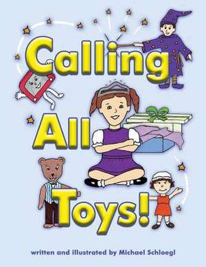 Calling All Toys! de Michael Schloegl