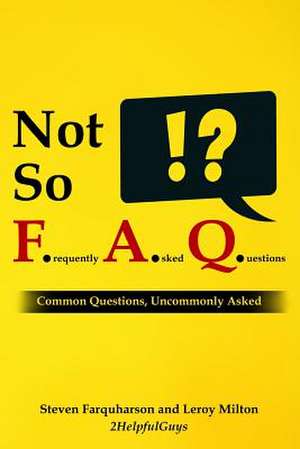 Not So Frequently Asked Questions de Leroy Milton