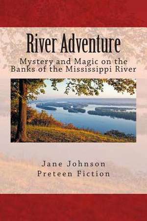 River Adventure de Jane A. Johnson