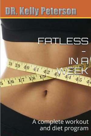 Fatless - In a Week de Dr Kelly Peterson