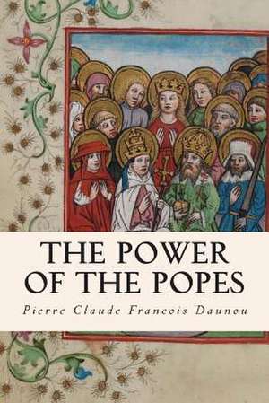 The Power of the Popes de Pierre Claude Francois Daunou