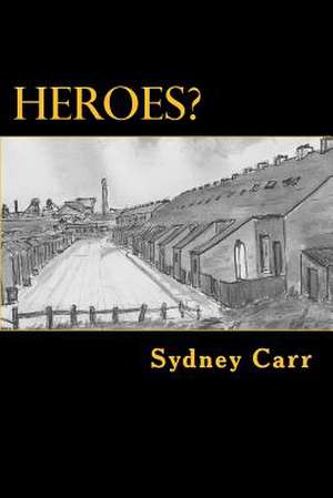 Heroes? de Sydney Carr