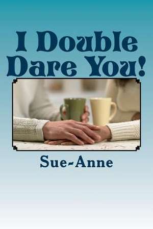 I Double Dare You! de Sue -Anne