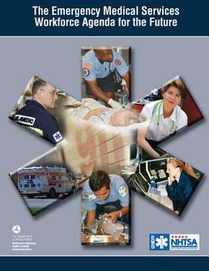 The Emergency Medical Services Workforce Agency for the Future de U. S. Department of Transportation