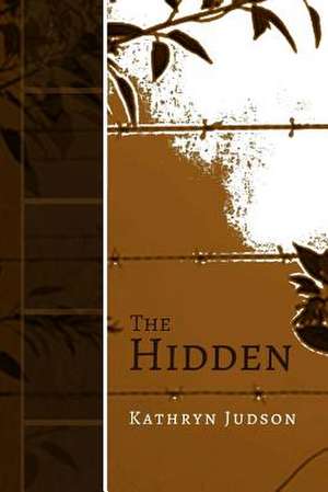 The Hidden de Kathryn Judson