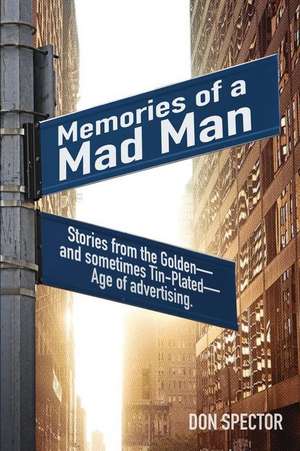 Memories of a Mad Man de Don Spector